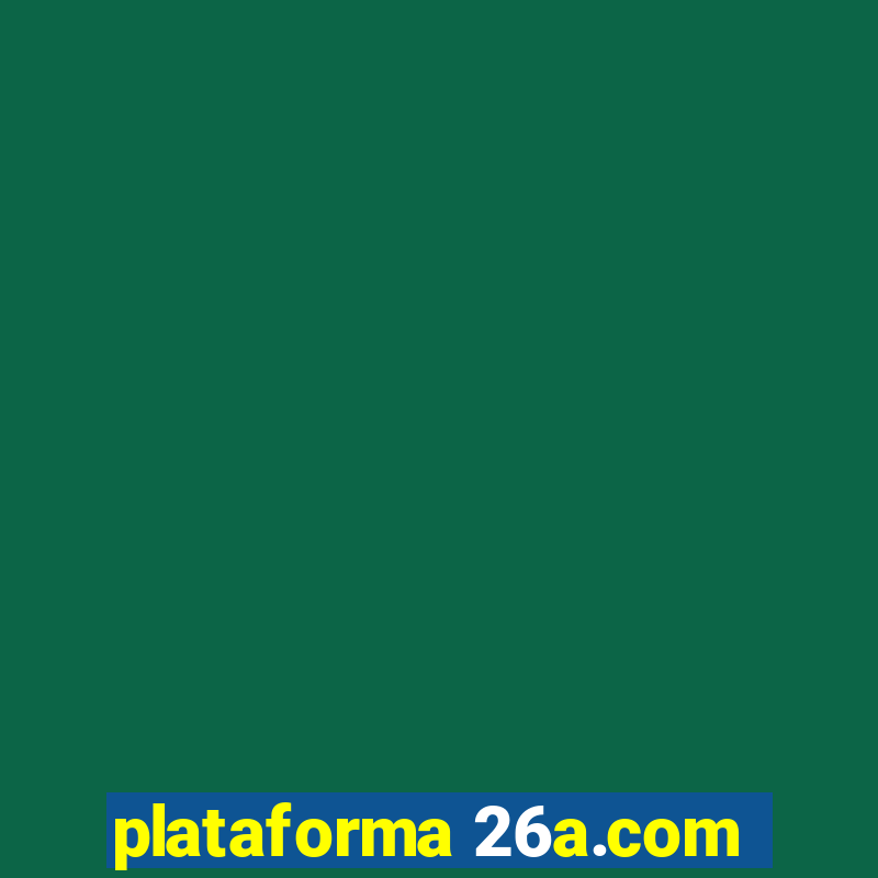 plataforma 26a.com